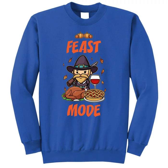 Happy Thanksgiving Family Dinner Food I Fun Feast Mode Funny Gift Tall Sweatshirt