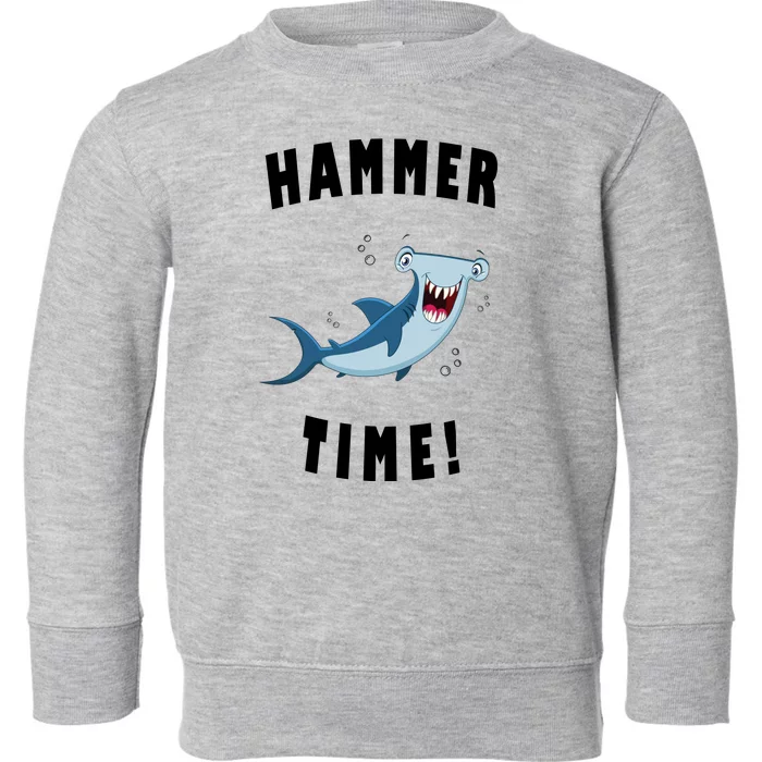 Hammer Time Funny Hammerhead Shark Toddler Sweatshirt