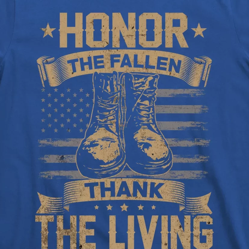 Honor The Fallen Thank The Living Memorial Day Veterans Day Funny Gift T-Shirt