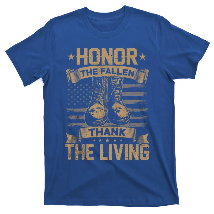 Honor The Fallen Thank The Living Memorial Day Veterans Day Funny Gift T-Shirt