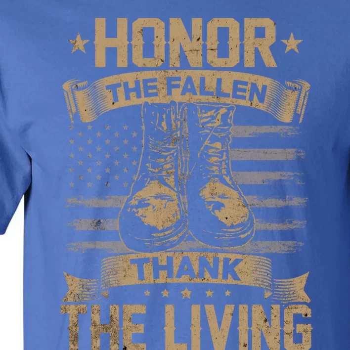 Honor The Fallen Thank The Living Memorial Day Veterans Day Funny Gift Tall T-Shirt