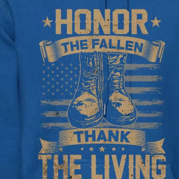 Honor The Fallen Thank The Living Memorial Day Veterans Day Funny Gift Premium Hoodie