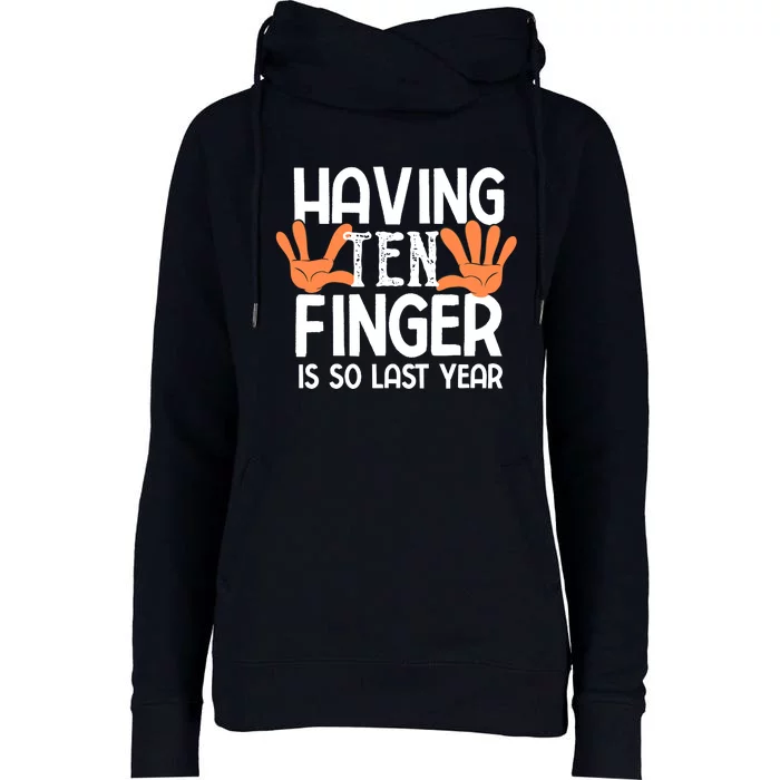 Having Ten Fingers Is So Last Year Funny Finger Amputee Womens Funnel Neck Pullover Hood