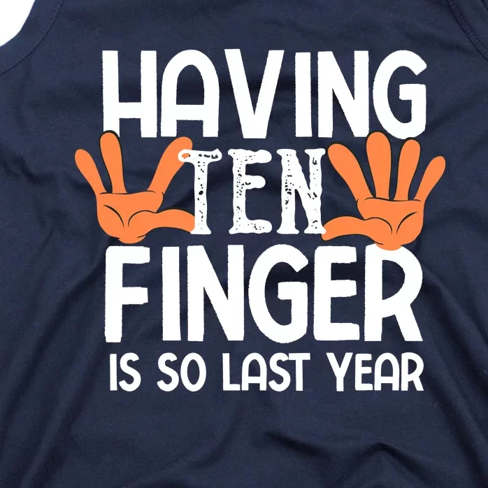 Having Ten Fingers Is So Last Year Funny Finger Amputee Tank Top