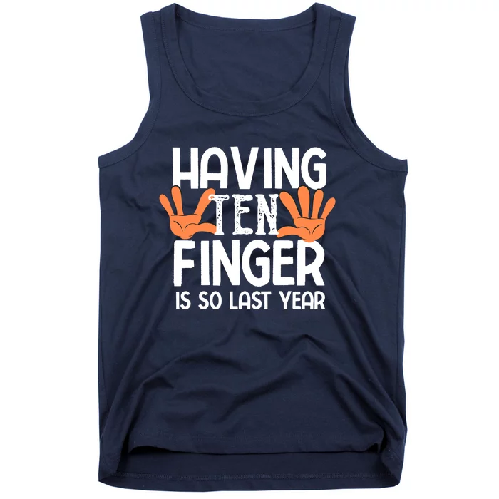 Having Ten Fingers Is So Last Year Funny Finger Amputee Tank Top