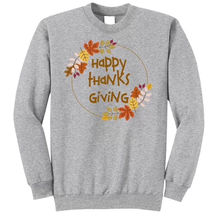 Happy Thanksgiving Fall Leaves Holiday Gift Tall Sweatshirt