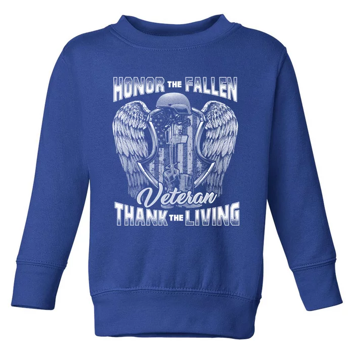 Honor The Fallen Veteran Thank The Living Veteran Meaningful Gift Toddler Sweatshirt