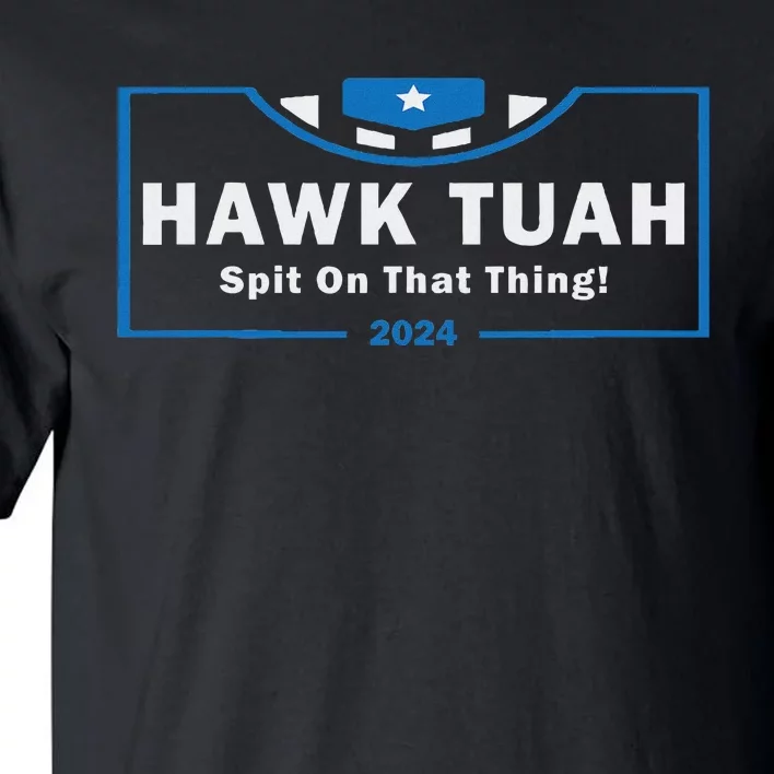 Hawk Tuah Funny Women Viral Humor Tall T-Shirt