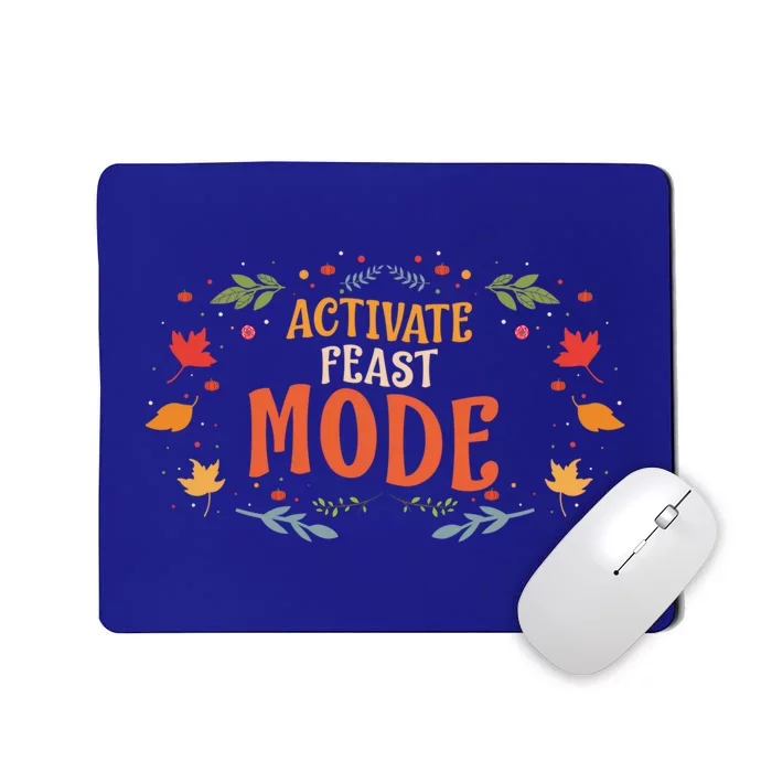 Happy Thanksgiving Family Funny Dinner Activate Feast Mode Gift Mousepad