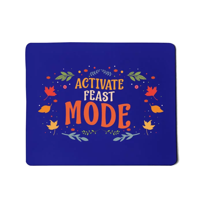 Happy Thanksgiving Family Funny Dinner Activate Feast Mode Gift Mousepad