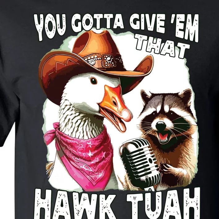 Hawk Tuah Funny Viral Humor Meme Video Girl 24 Goose Tuah Tall T-Shirt