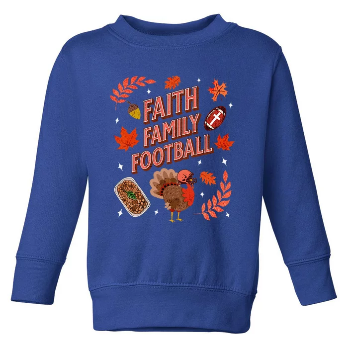 Happy Thanksgiving Football Turkey & Touchdowns Faith Family Toddler Sweatshirt