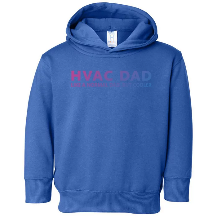 Hvac Technician Father Hvac Dad Meaningful Gift Toddler Hoodie