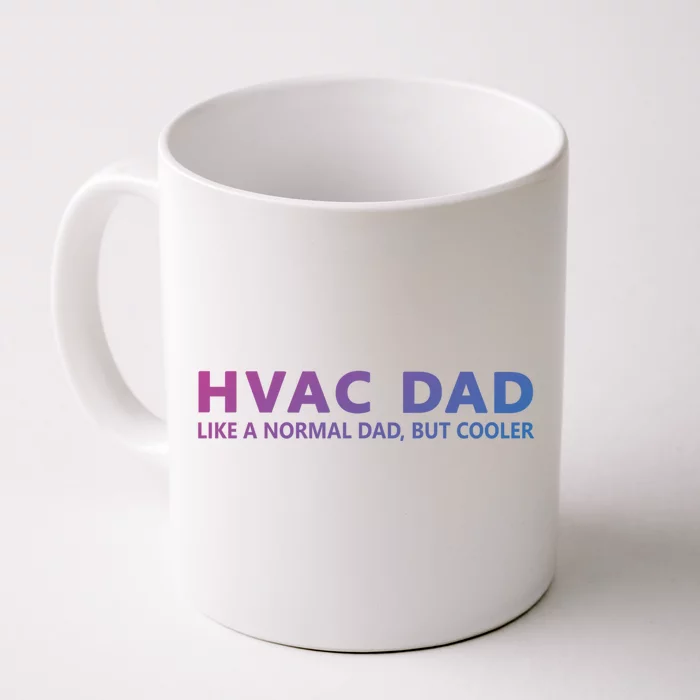 Hvac Technician Father Hvac Dad Meaningful Gift Front & Back Coffee Mug