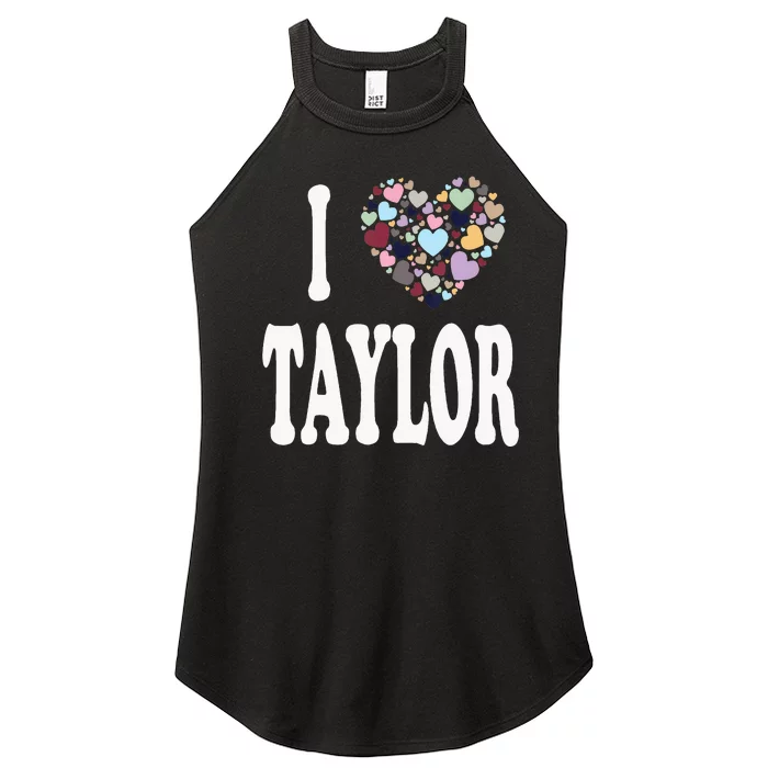 Heart Taylor First Name Girl I Love Taylor Women’s Perfect Tri Rocker Tank