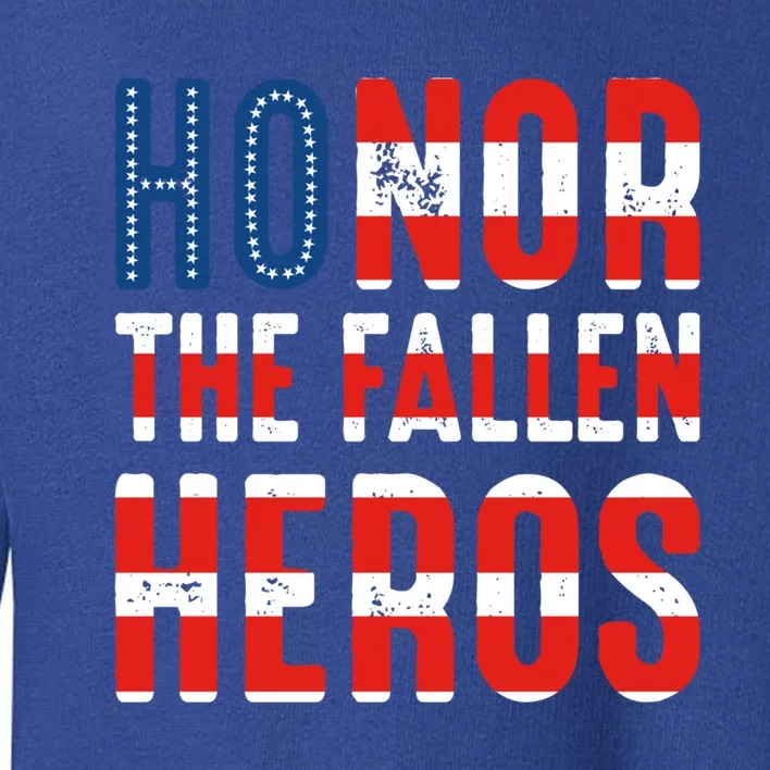 Honor The Fallen Heros Gift Usa American Flag Gift Veterans Day Gift Toddler Sweatshirt