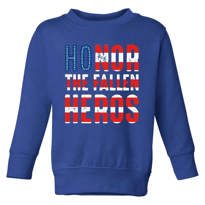 Honor The Fallen Heros Gift Usa American Flag Gift Veterans Day Gift Toddler Sweatshirt