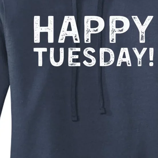 Happy Tuesday Funny Anti Valentines Day Single Awareness Women's Pullover Hoodie