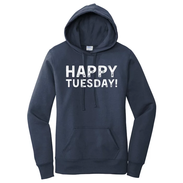 Happy Tuesday Funny Anti Valentines Day Single Awareness Women's Pullover Hoodie