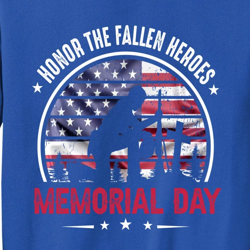 Honor The Fallen Heroes Memorial Day Cool Gift Tall Sweatshirt