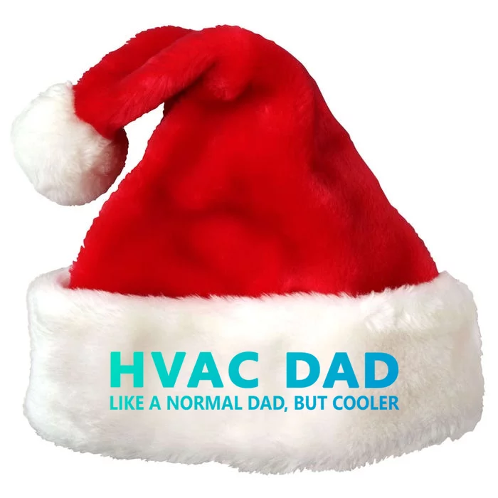 Hvac Technician Father Hvac Dad Meaningful Gift Premium Christmas Santa Hat