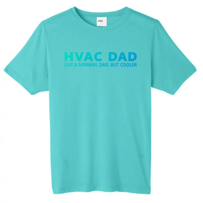 Hvac Technician Father Hvac Dad Meaningful Gift ChromaSoft Performance T-Shirt