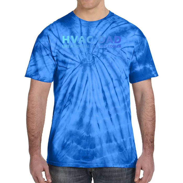 Hvac Technician Father Hvac Dad Meaningful Gift Tie-Dye T-Shirt