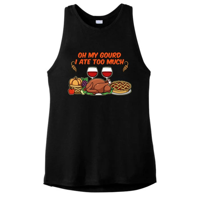 Happy Thanksgiving Fun Oh My Gourd I Ate Too Much Family Gift Ladies Tri-Blend Wicking Tank