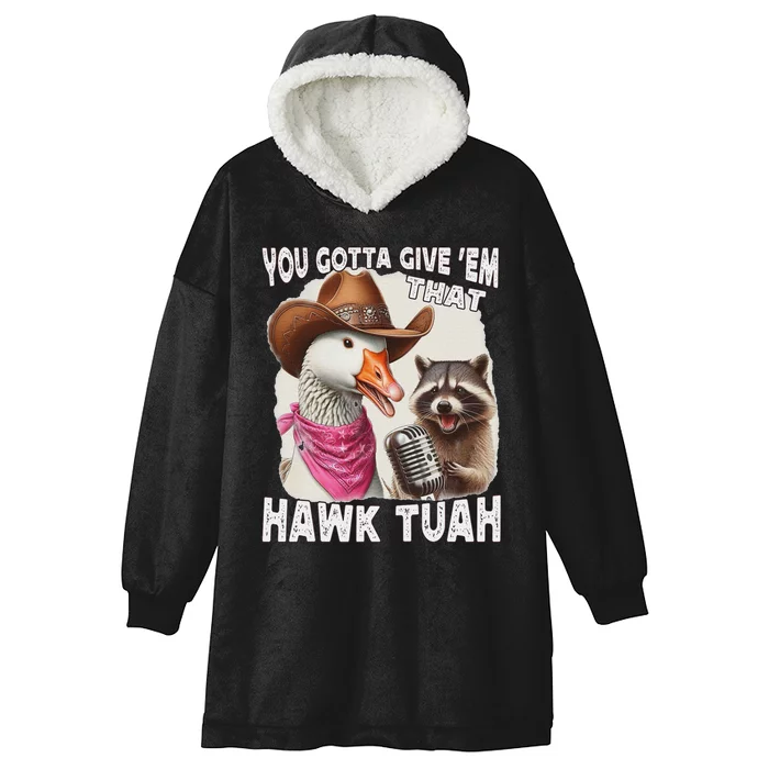 Hawk Tuah Funny Viral Humor Meme Video Girl 24 Goose Tua Hooded Wearable Blanket