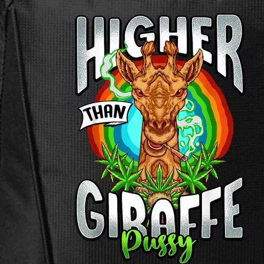 Higher Than Giraffe Gift Pussy Stoner Weed 420 Pot Gift City Backpack