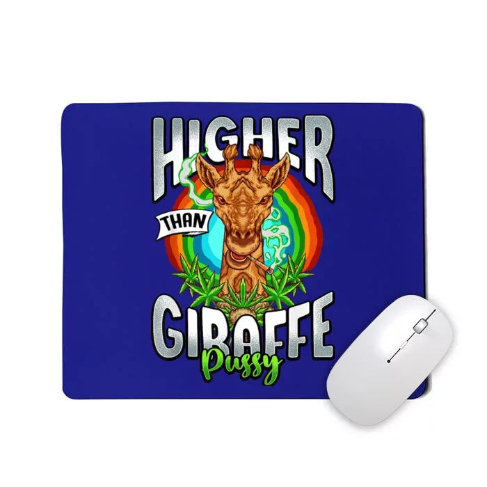 Higher Than Giraffe Gift Pussy Stoner Weed 420 Pot Gift Mousepad