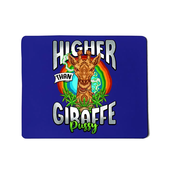 Higher Than Giraffe Gift Pussy Stoner Weed 420 Pot Gift Mousepad