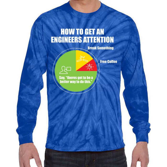 How To Get An Engineers Attention: Engineering Funny Gift Tie-Dye Long Sleeve Shirt