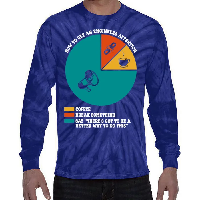 How To Get An Engineers Attention Funny Engineering Tie-Dye Long Sleeve Shirt