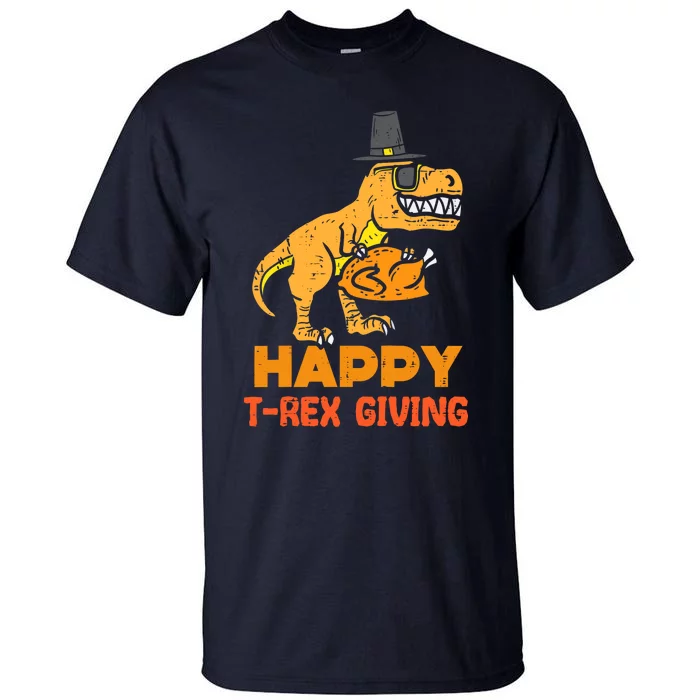 Happy Trex Giving Thanksgiving Dinosaur Fall Vibes Autumn Season Thanksgiving Pu Tall T-Shirt