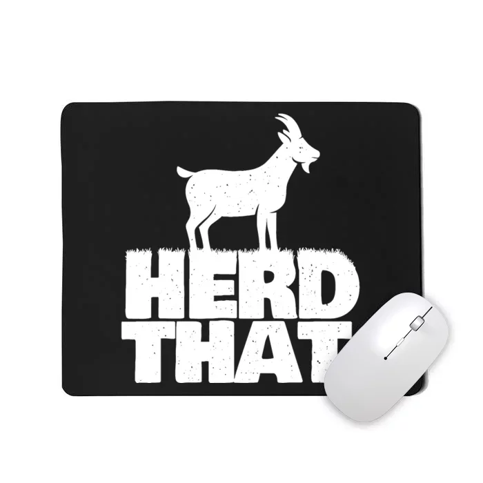 Herd That Goat Farm Animal Lover Rancher Farmer Farming Mousepad