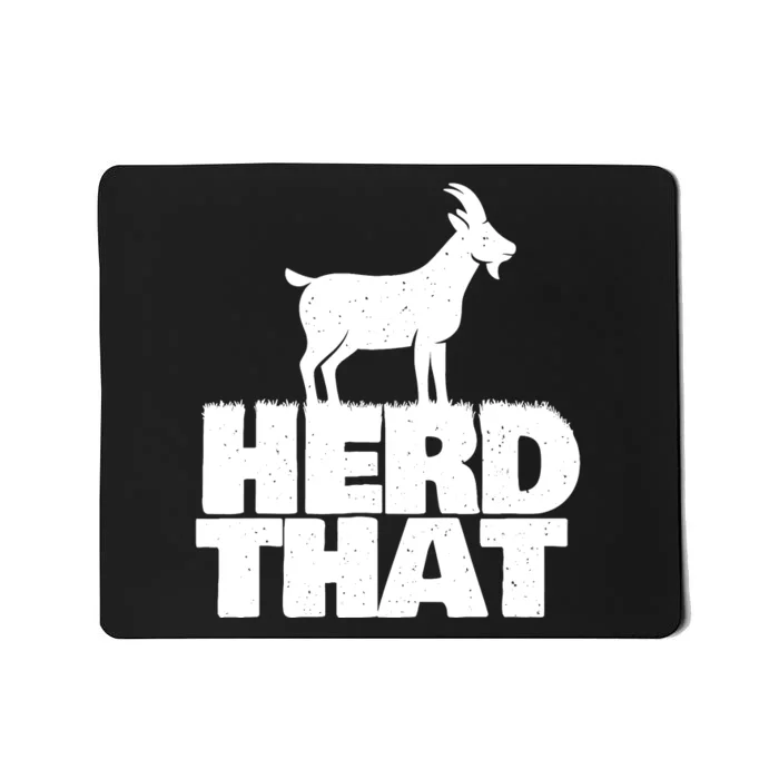 Herd That Goat Farm Animal Lover Rancher Farmer Farming Mousepad