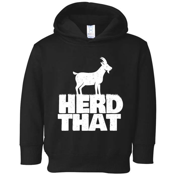 Herd That Goat Farm Animal Lover Rancher Farmer Farming Toddler Hoodie