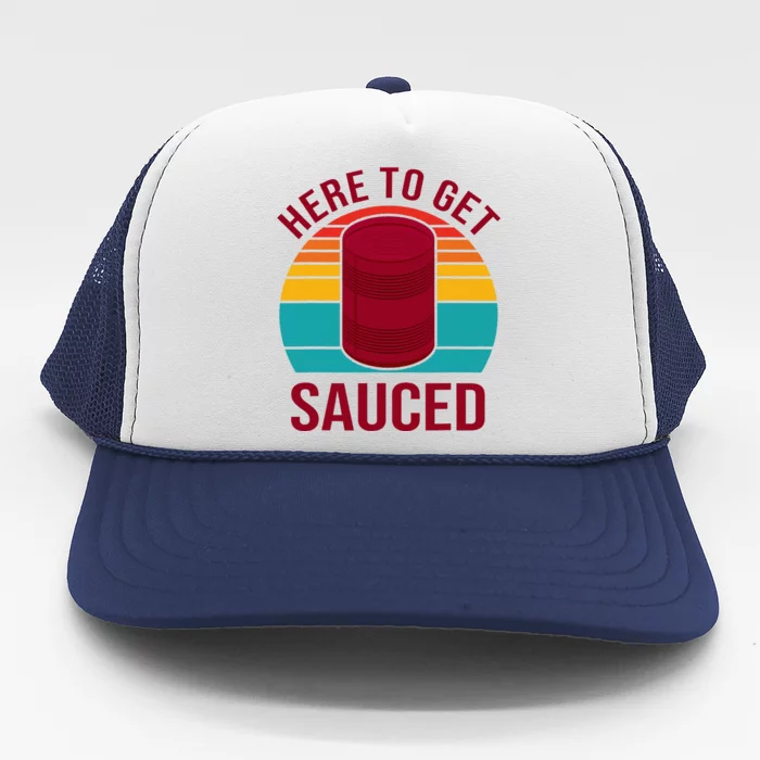 Here To Get Sauced Funny Retro Trucker Hat