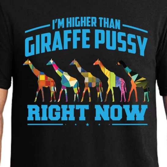 Higher Than Giraffe Pussy | Funny Marijuana Sayings Gift Pajama Set