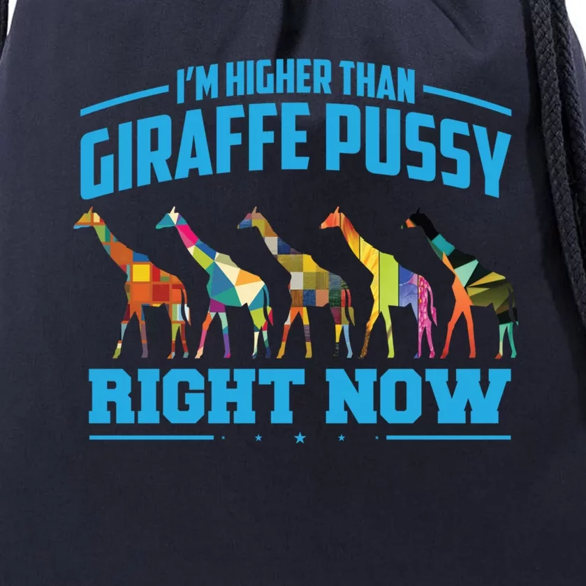 Higher Than Giraffe Pussy | Funny Marijuana Sayings Gift Drawstring Bag