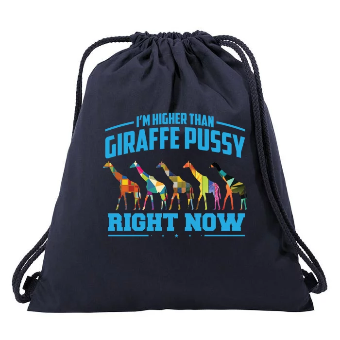 Higher Than Giraffe Pussy | Funny Marijuana Sayings Gift Drawstring Bag