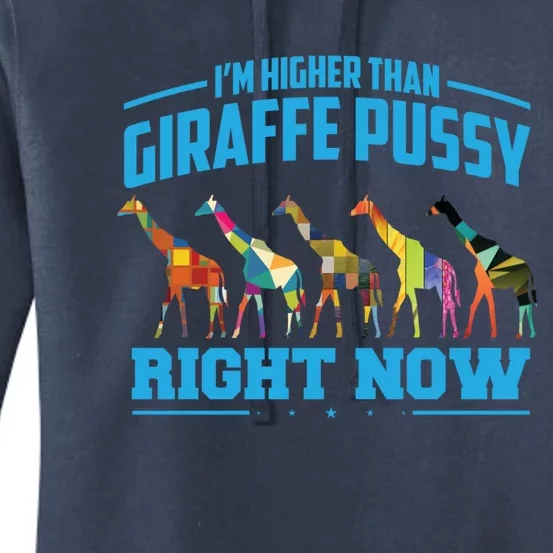 Higher Than Giraffe Pussy | Funny Marijuana Sayings Gift Women's Pullover Hoodie