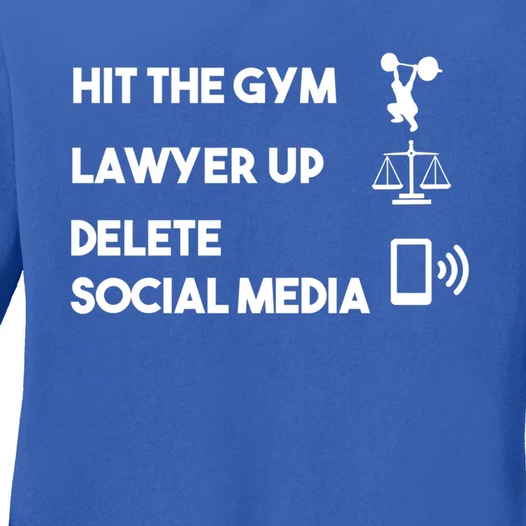 Hit The Gym Lawyer Up Delete Social Media Dating Advice Gift Ladies Long Sleeve Shirt