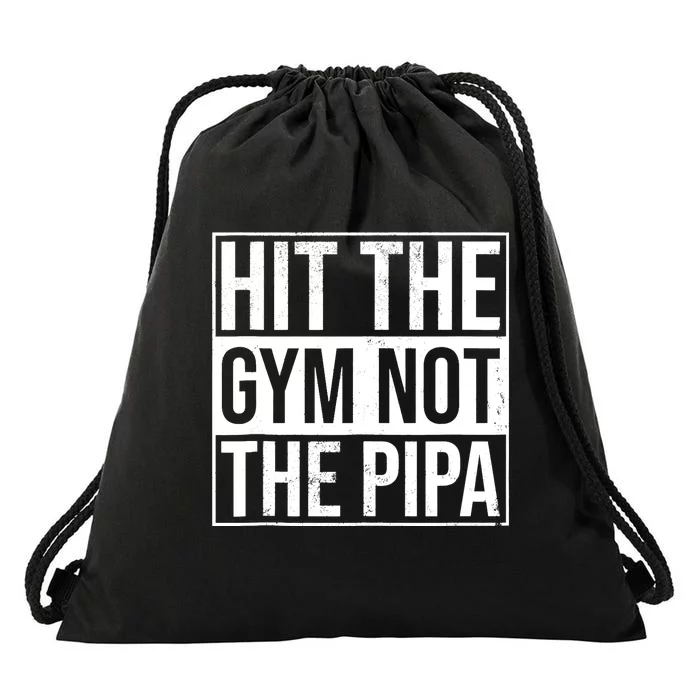 Hit The Gym Not The Pipa Drawstring Bag