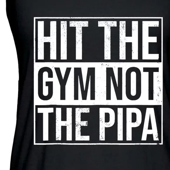 Hit The Gym Not The Pipa Ladies Essential Flowy Tank