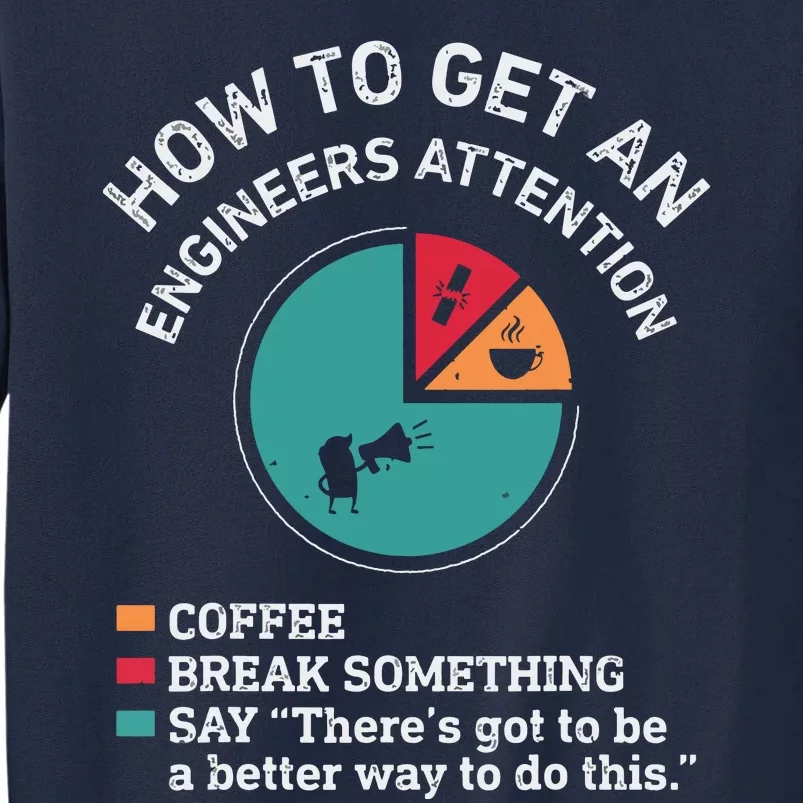 How To Get An Engineers Attention Funny Engineer Engineering Tall Sweatshirt