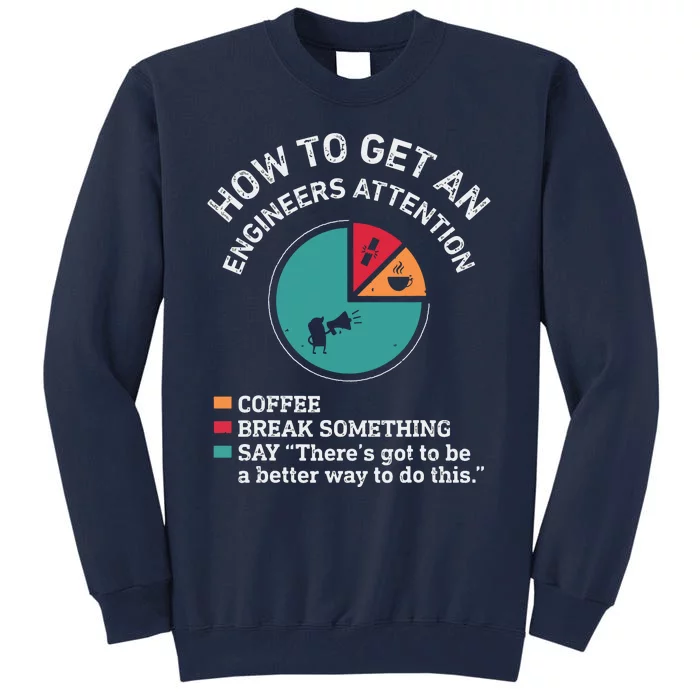 How To Get An Engineers Attention Funny Engineer Engineering Tall Sweatshirt