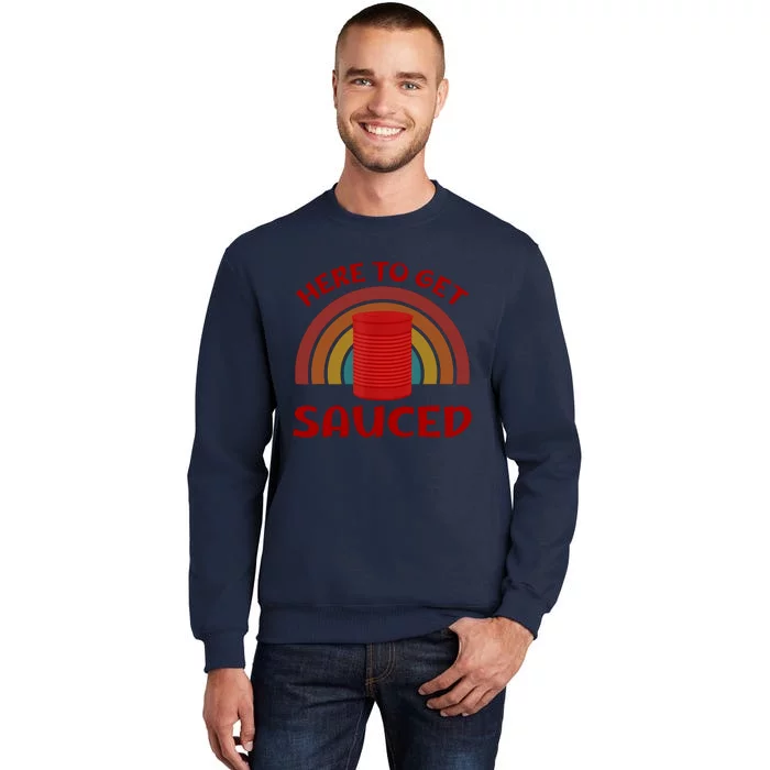 Here To Get Sauced Funny Cranberry Sauce Thanksgiving Food Tall Sweatshirt