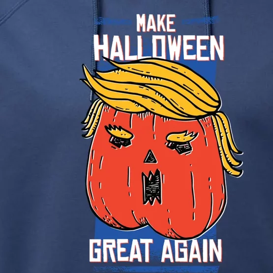 Halloween Trumpkin Gift Trump Make Halloween Great Again Gift Performance Fleece Hoodie